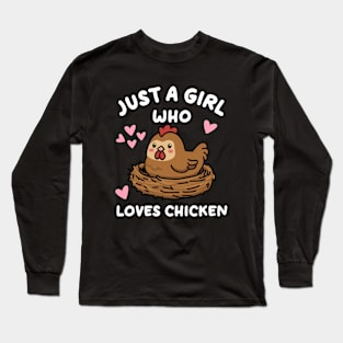 Just A Girl Who Loves Chicken Long Sleeve T-Shirt